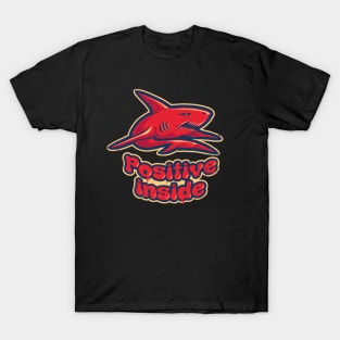 Angry shark. Positive inside. T-Shirt